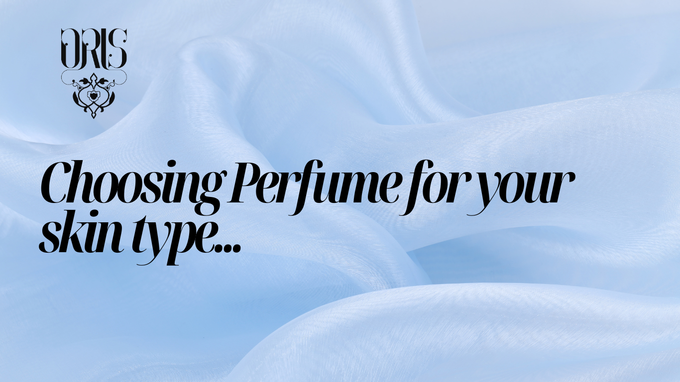 How to Choose the Perfect Perfume for Your Skin Type: The Ultimate Pakistani Guide
